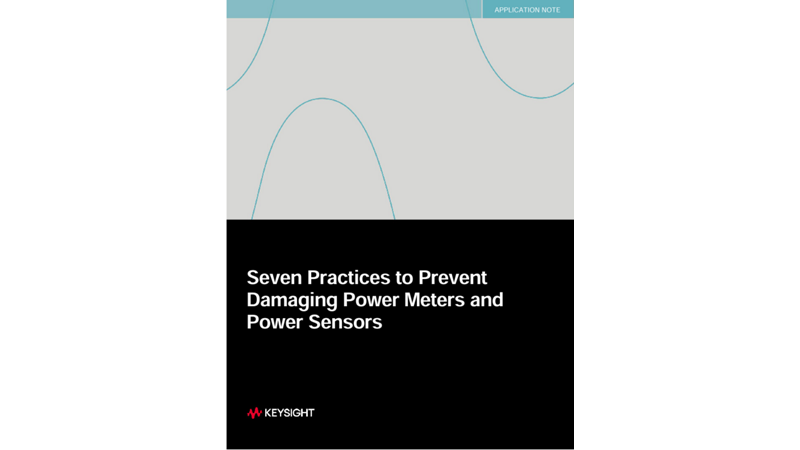 Seven Practices to Prevent Damaging Power Meters and Power Sensors